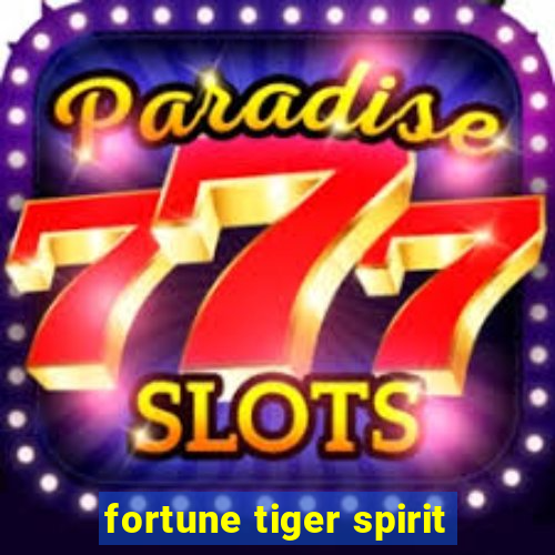 fortune tiger spirit